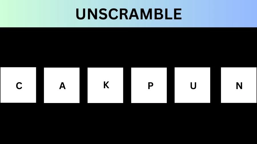 Unscramble CAKPUN Jumble Word Today