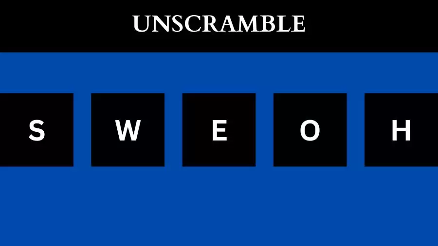Unscramble SWEOH Jumble Word Today