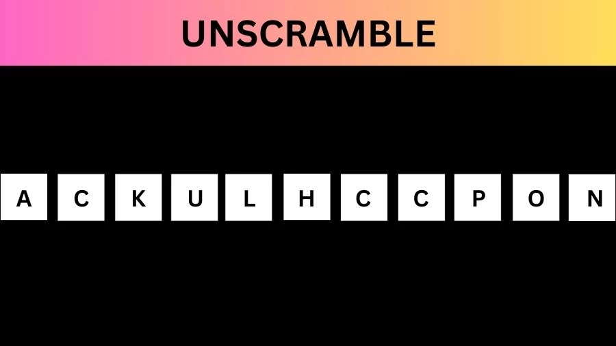 Unscramble ACKULHCCPON Jumble Word Today