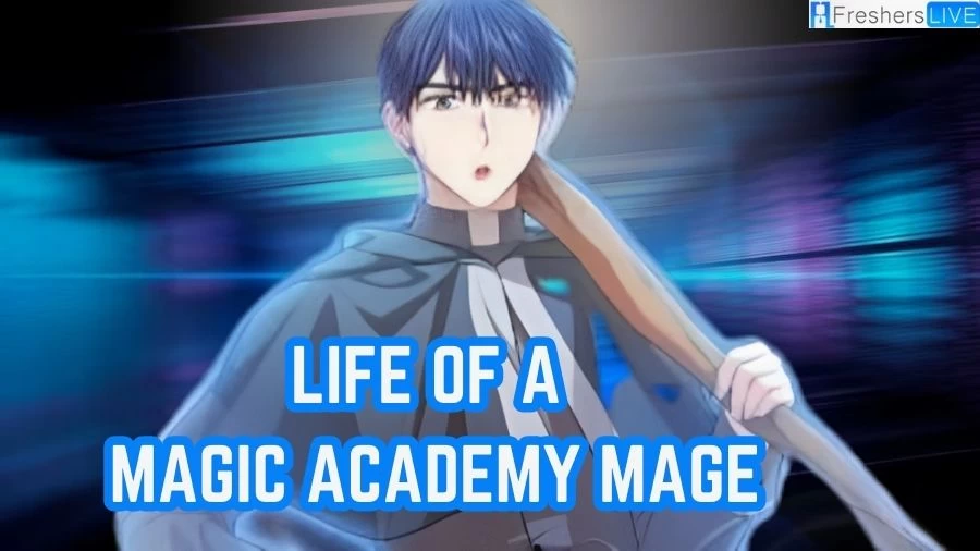 Life of a Magic Academy Mage Chapter 56 Release Date, Spoilers, Raw Scans, and Where to Read