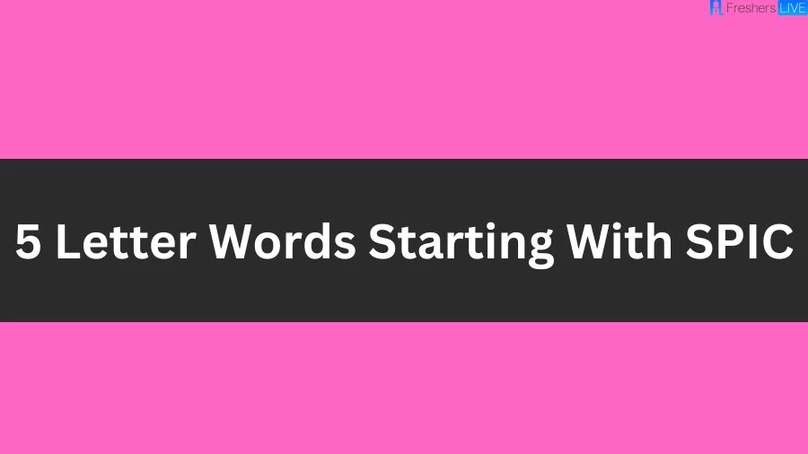 5 Letter Words Starting With SPIC List of 5 Letter Words Starting With SPIC