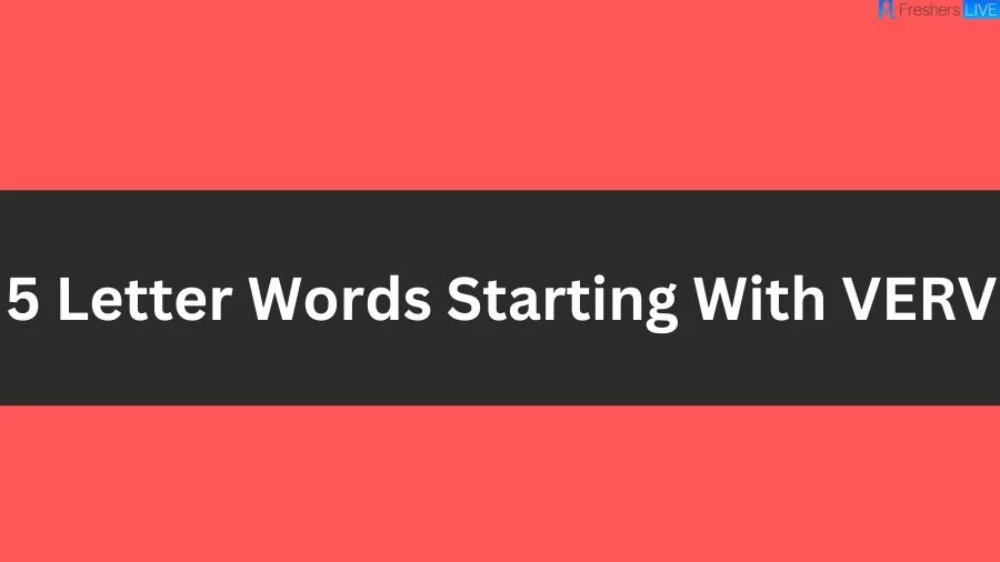 5 Letter Words Starting With VERV List of 5 Letter Words Starting With VERV