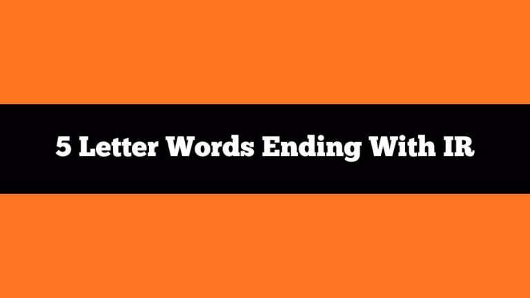 5 Letter Words Ending With IR, List of 5 Letter Words Ending With IR