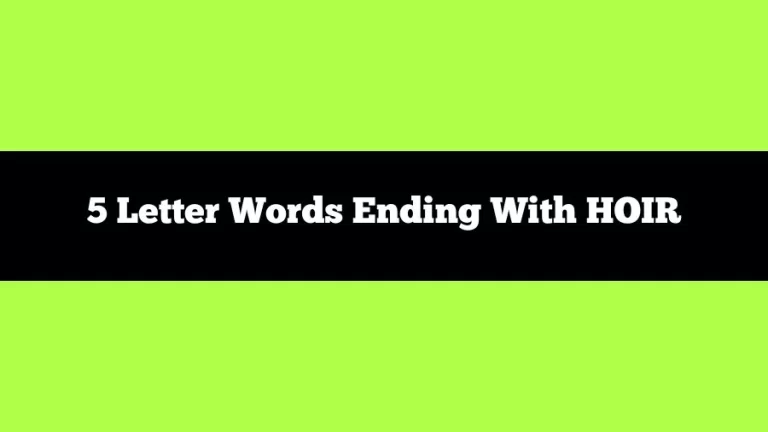 5 Letter Words Ending With HOIR, List of 5 Letter Words Ending With HOIR