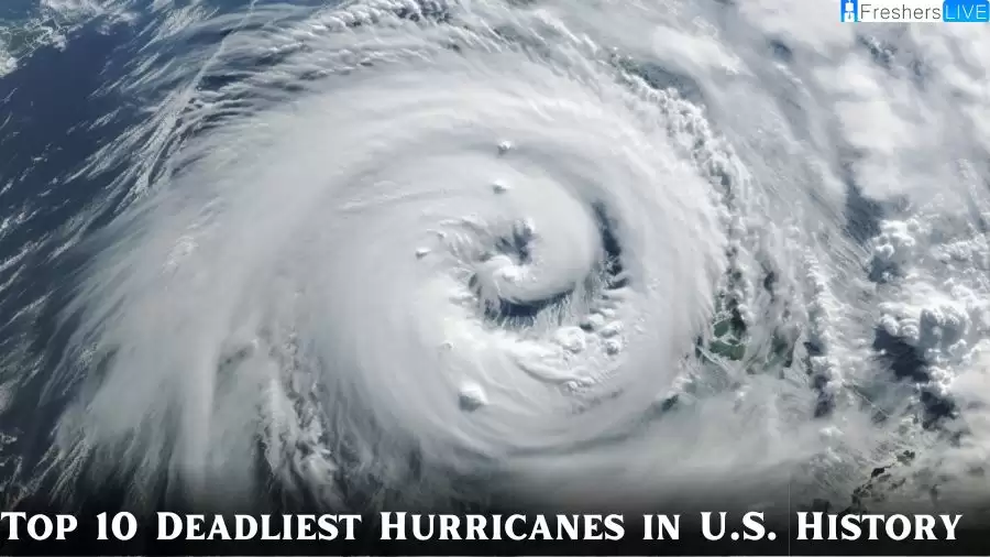 Top 10 Deadliest Hurricanes in U.S. History - Discover the Raw Power of Nature