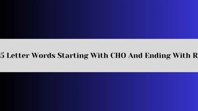 5 Letter Words Starting With CHO And Ending With R, List of 5 Letter Words Starting With CHO And Ending With R