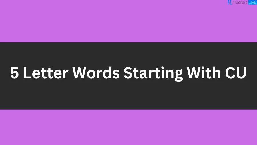 5 Letter Words Starting With CU List of 5 Letter Words Starting With CU