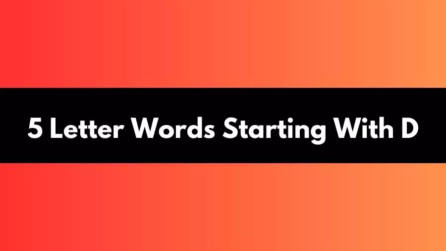 5 Letter Words Starting With D, List of 5 Letter Words Starting With D