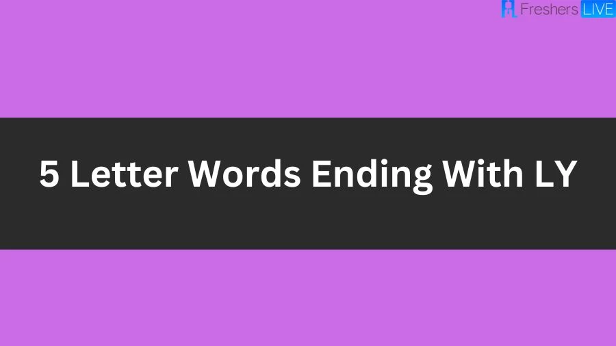 5 Letter Words Ending With LY, List of 5 Letter Words Ending With LY