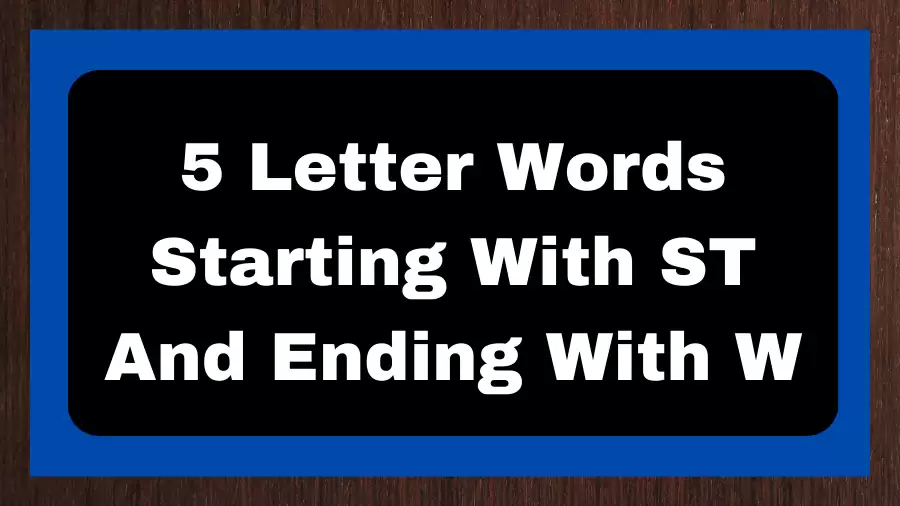 5 Letter Words Starting With ST And Ending With W, List of 5 Letter Words Starting With ST And Ending With W