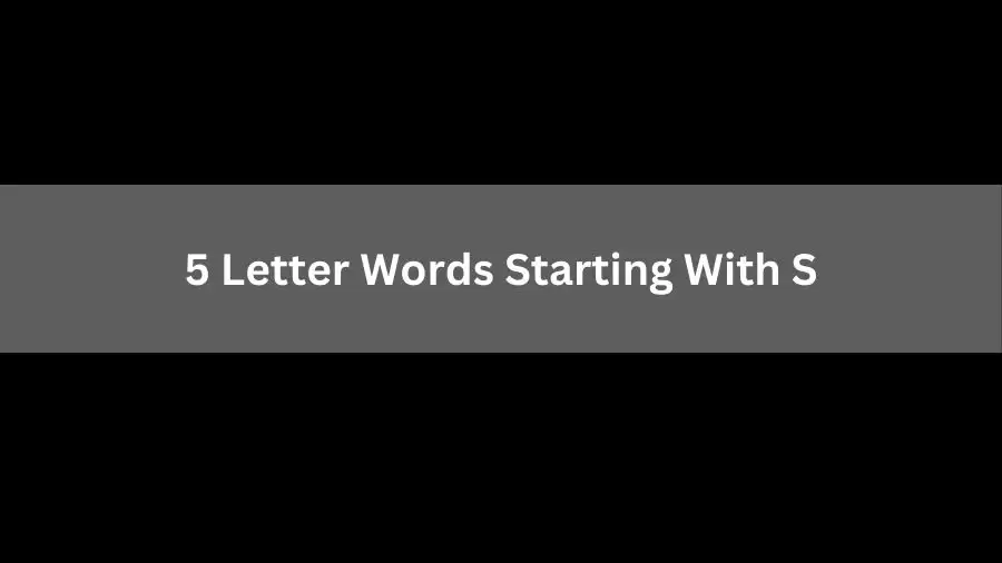 5 Letter Words Starting With S, List of 5 Letter Words Starting With S