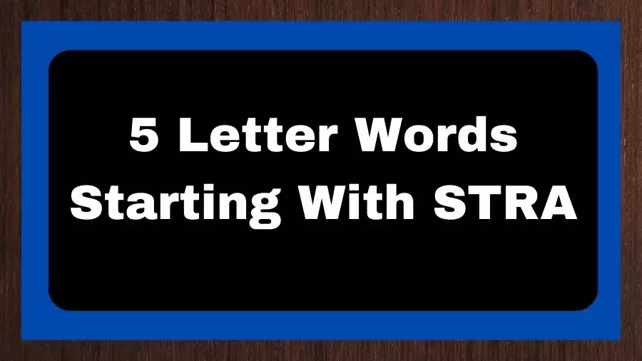 5 Letter Words Starting With STRA, List of 5 Letter Words Starting With STRA