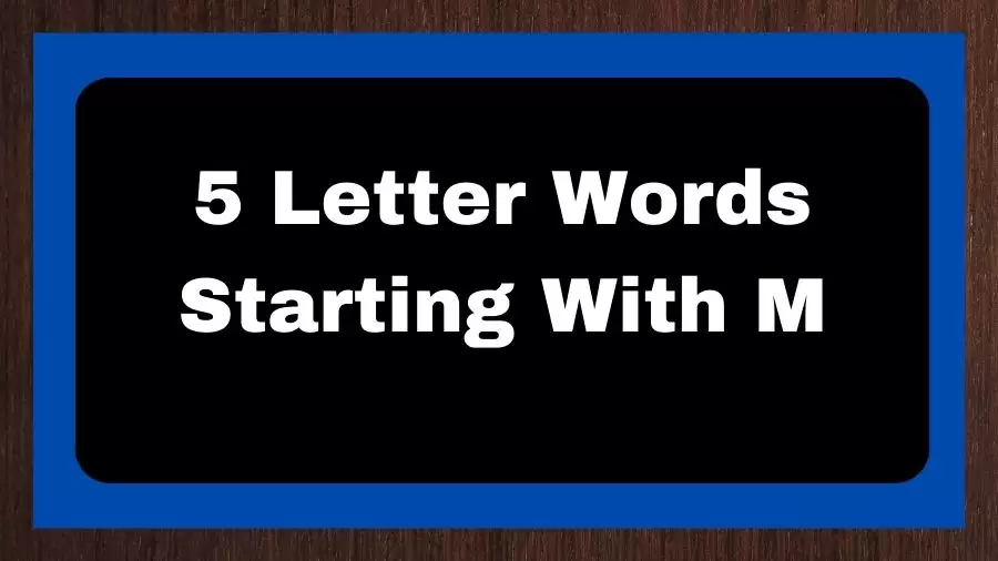 5 Letter Words Starting With M, List of 5 Letter Words Starting With M