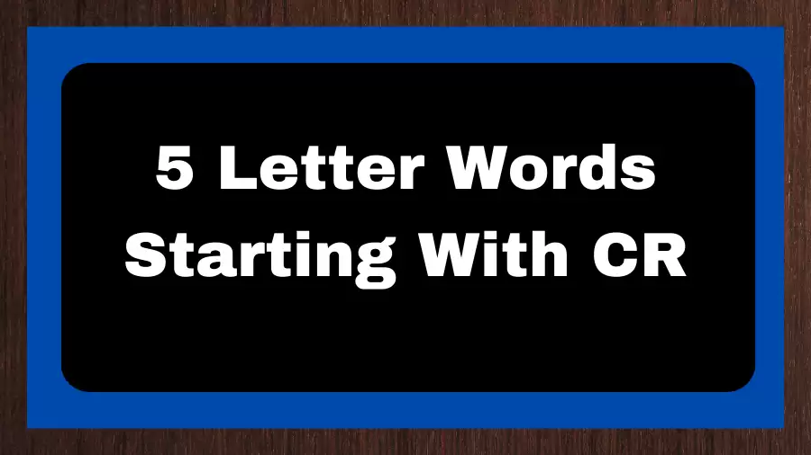5 Letter Words Starting With CR, List of 5 Letter Words Starting With CR