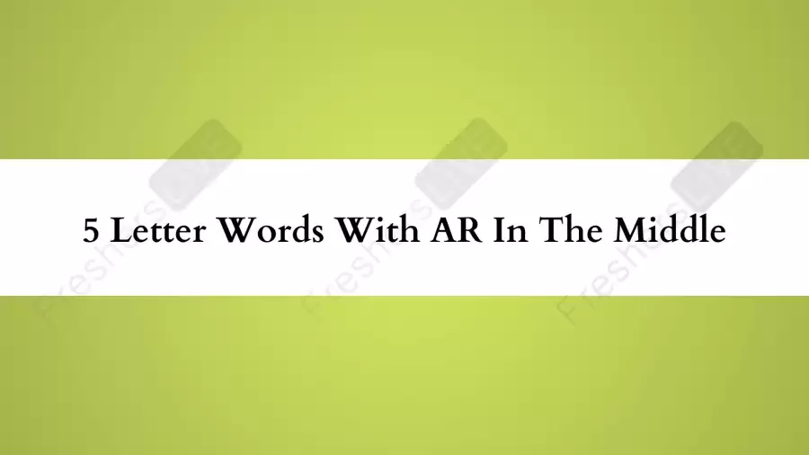 5 Letter Words With AR In The Middle All Words List