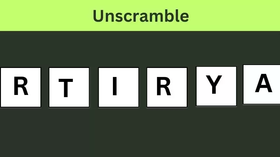 Unscramble RTIRYA Jumble Word Today