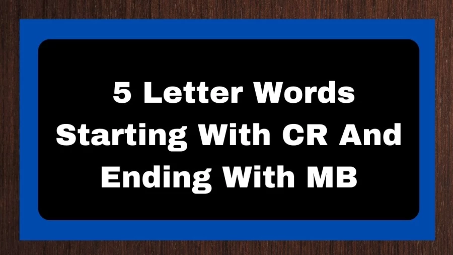 5 Letter Words Starting With CR And Ending With MB, List of 5 Letter Words Starting With CR And Ending With MB