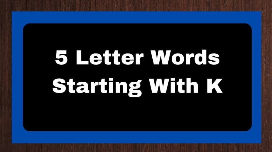 5 Letter Words Starting With K, List of 5 Letter Words Starting With K