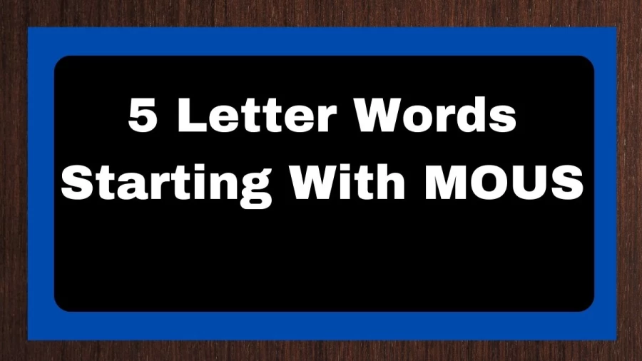 5 Letter Words Starting With MOUS, List of 5 Letter Words Starting With MOUS