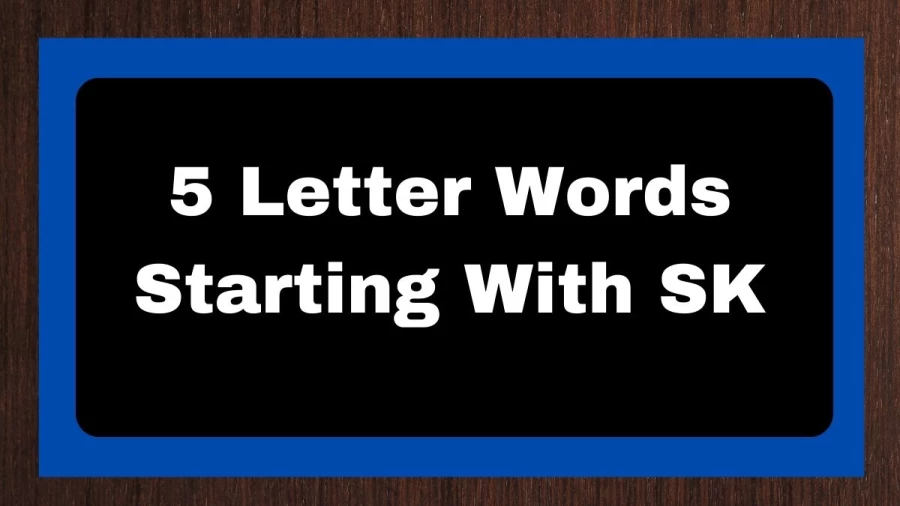 5 Letter Words Starting With SK, List of 5 Letter Words Starting With SK