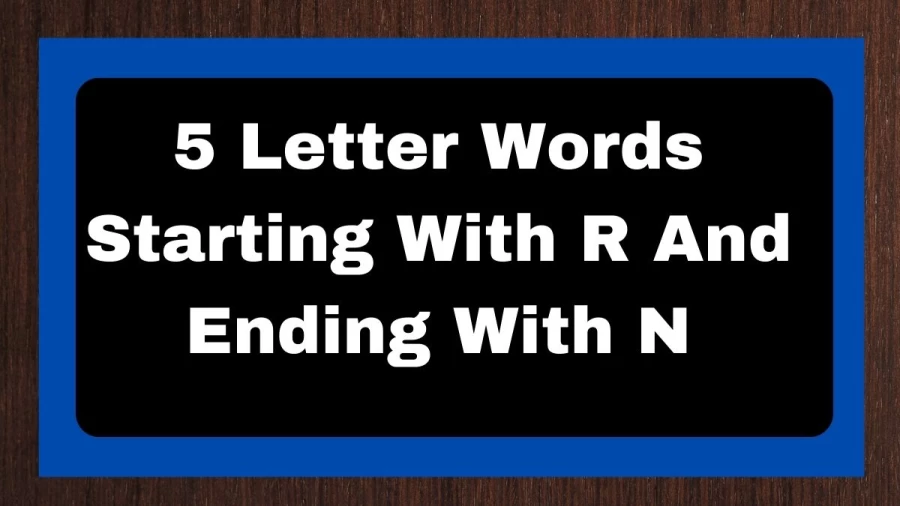 5 Letter Words Starting With R And Ending With N, List of 5 Letter Words Starting With R And Ending With N