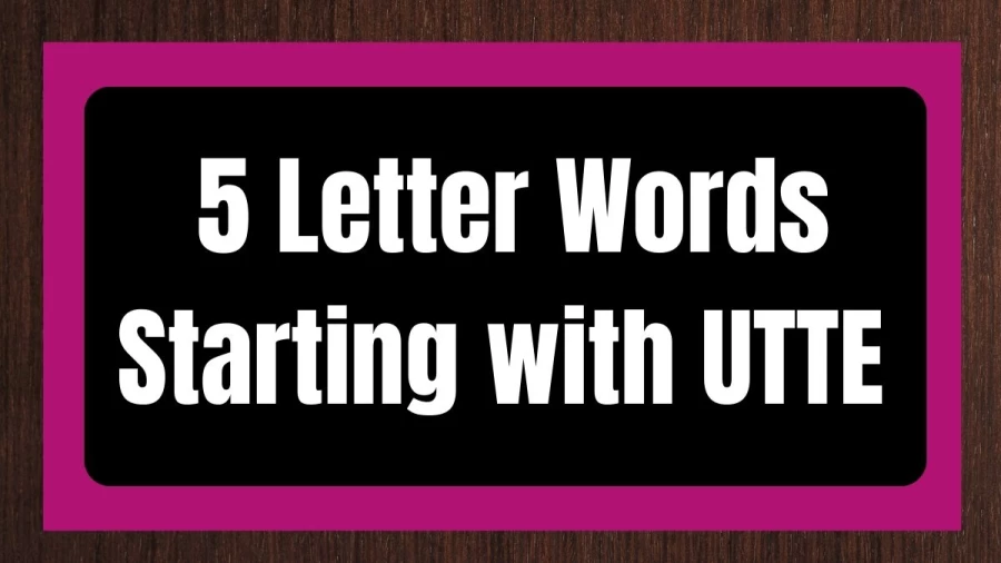 5 Letter Words Starting with UTTE - Wordle Hint