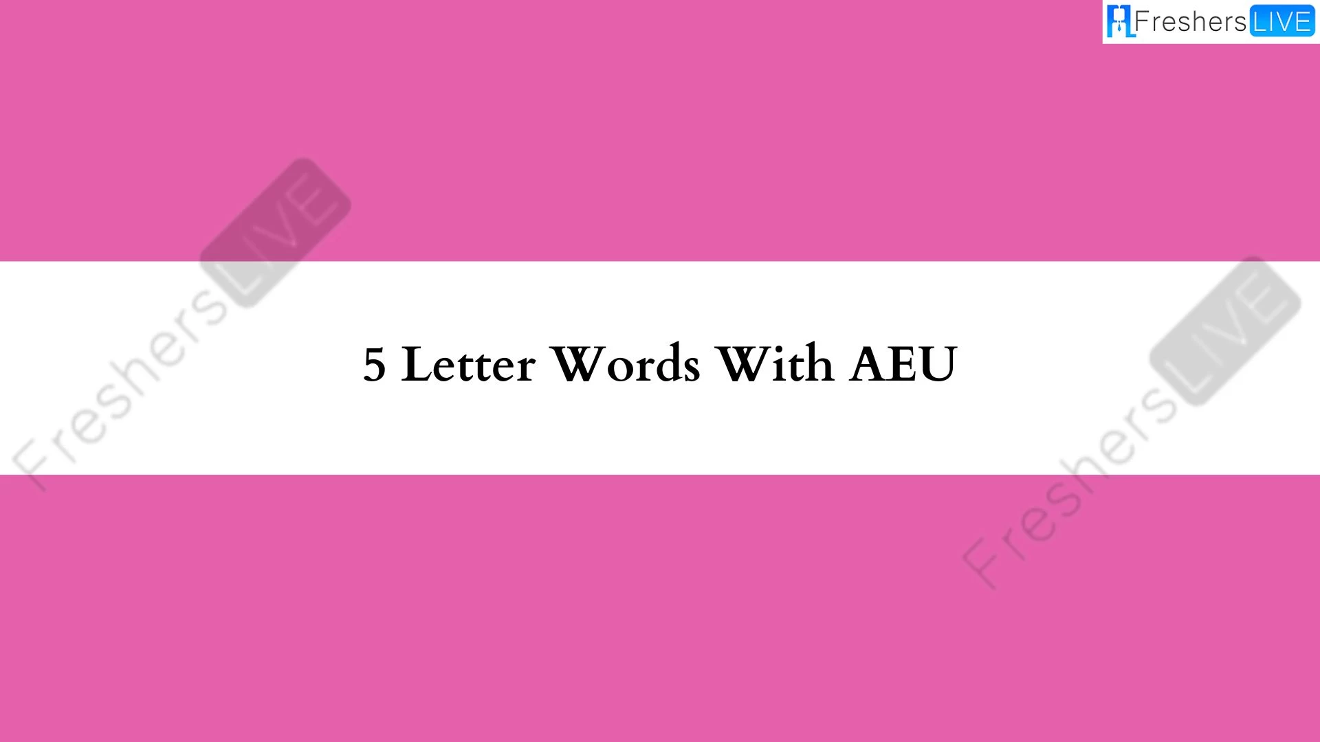 Palabras de 5 letras con una lista de todas las palabras AEU