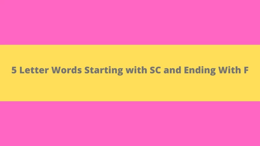 5 Letter Words Starting with SC and Ending With F - Wordle Hint
