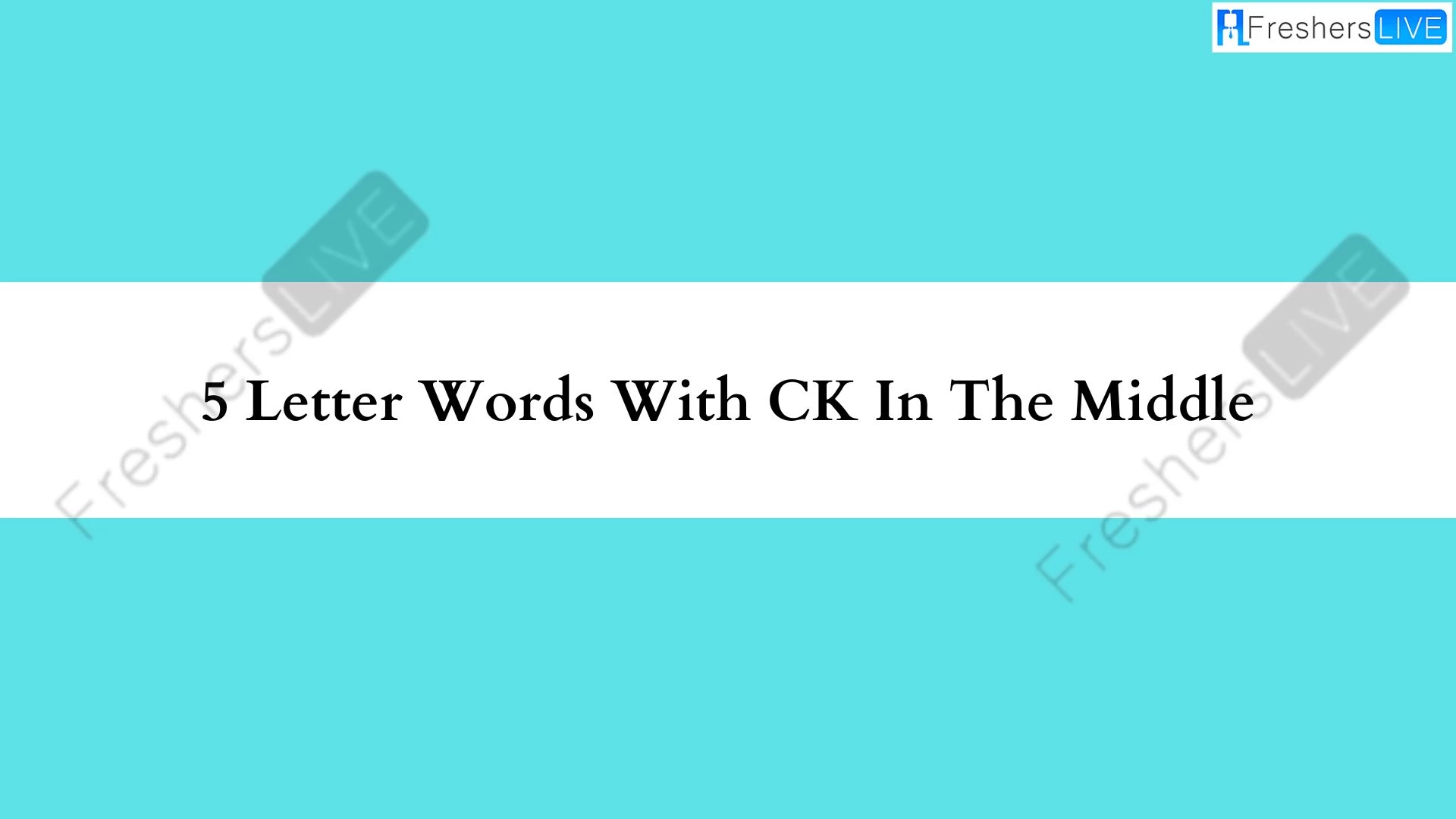 5 - Palabras con letras con CK en el medio.  Lista de todas las palabras.