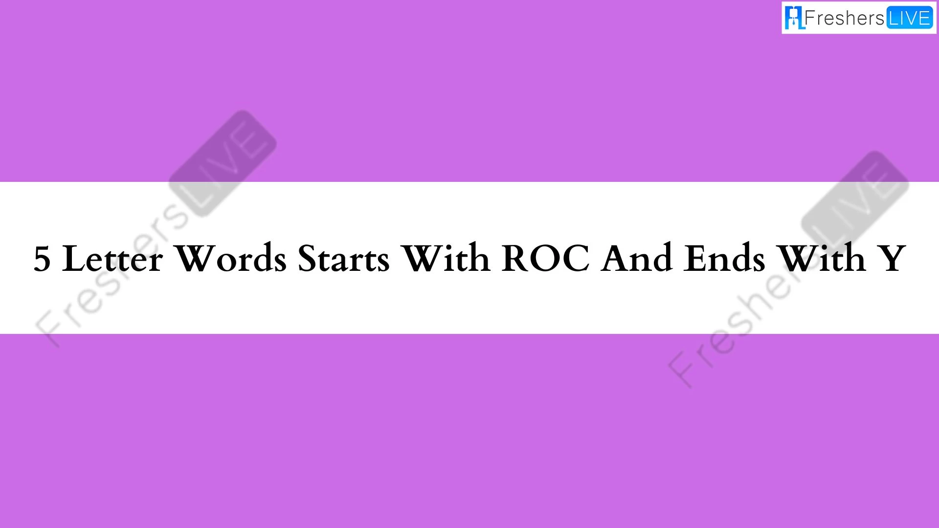 5 - Palabras con letras que comienzan con ROC y terminan con Y. Lista de todas las palabras.