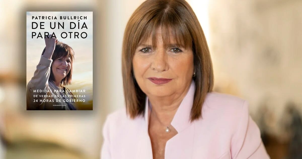 Avance exclusivo del libro de Patricia Bullrich: una de las primeras medidas que tomaría si gana las elecciones