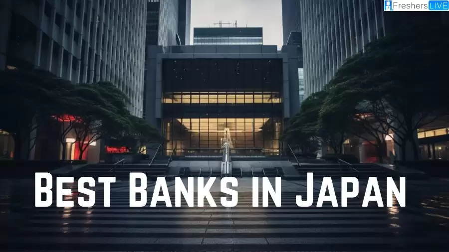 Best Banks in Japan - Top 10 Legacy of Trust and Excellence