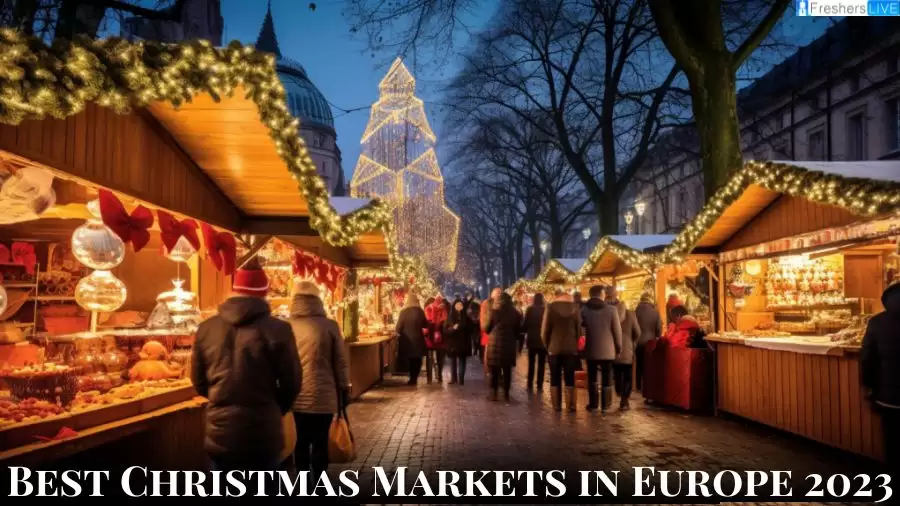 Best Christmas Markets in Europe 2023 - Top 10 Enchanting Experience