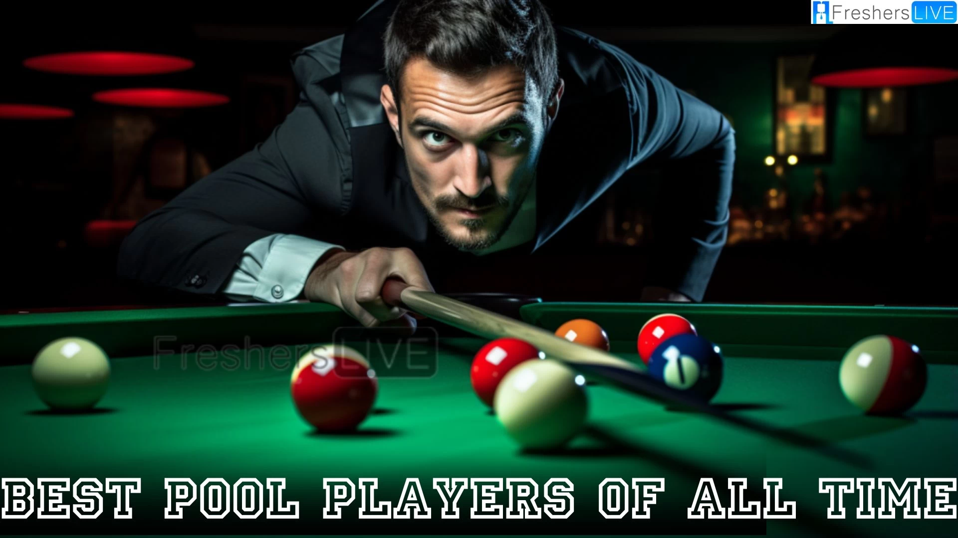 Best Pool Players of All Time - Top 10 Maestros of the Billiard Hall