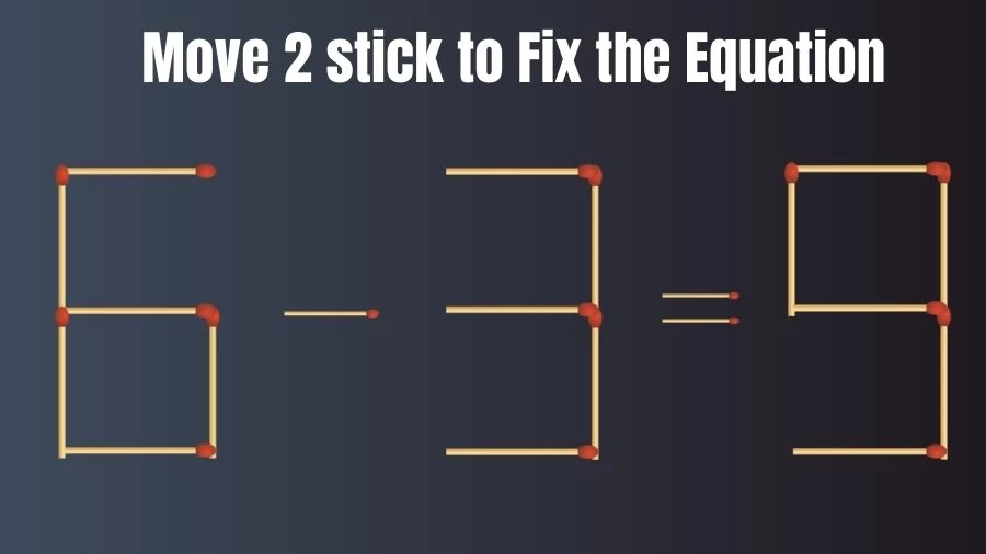 Brain Teaser: Move Just 2 Sticks to Fix the Equation