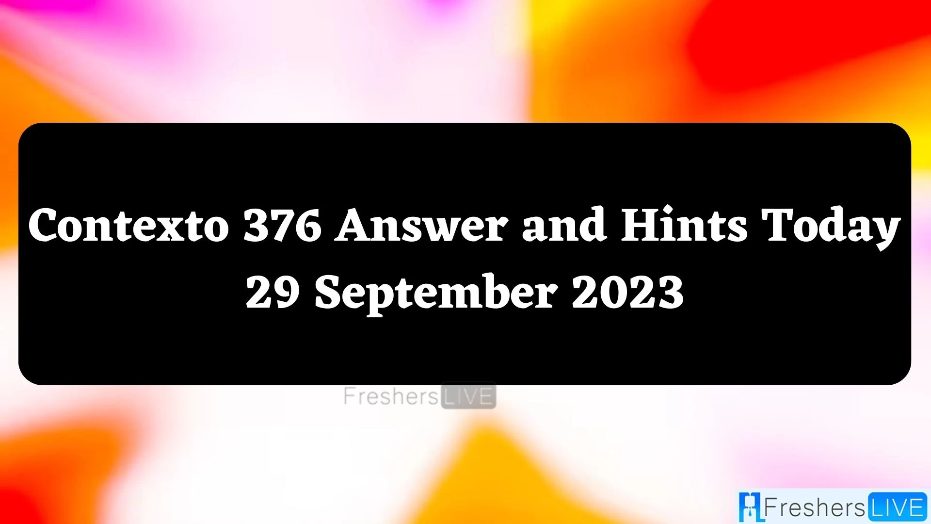 Contexto 376 Respuestas y sugerencias hoy, 29 de septiembre de 2023