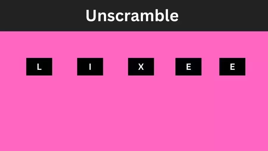 Unscramble LIXEE Jumble Word Today