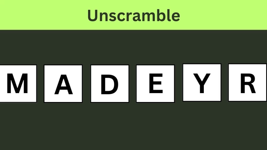 Unscramble MADEYR Jumble Word Today