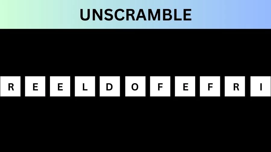Unscramble REELDOFEFRI Jumble Word Today
