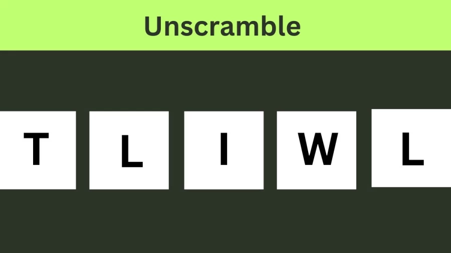 Unscramble TLIWL Jumble Word Today