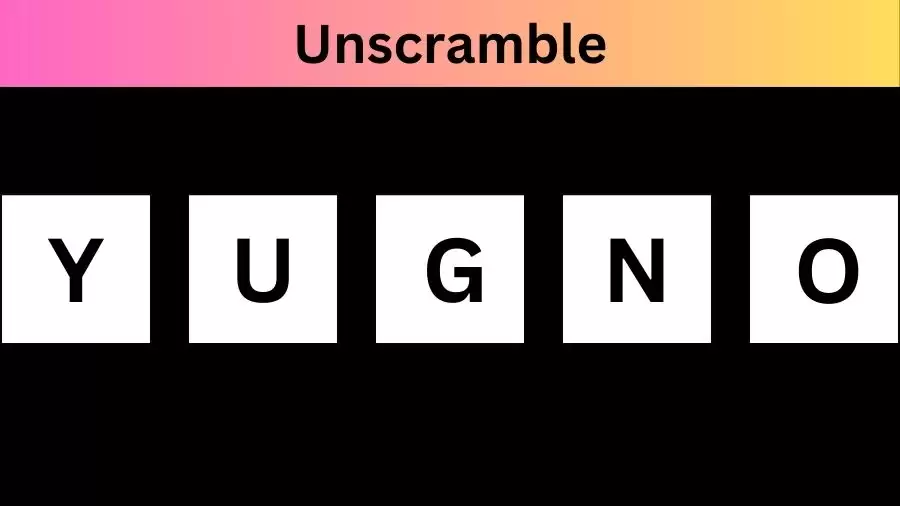 Unscramble YUGNO Jumble Word Today