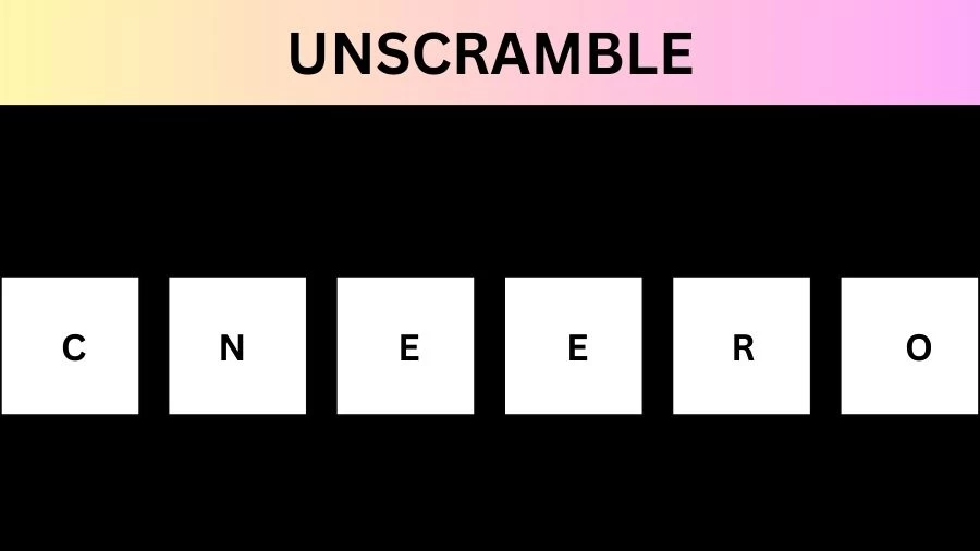 Unscramble CNEERO Jumble Word Today
