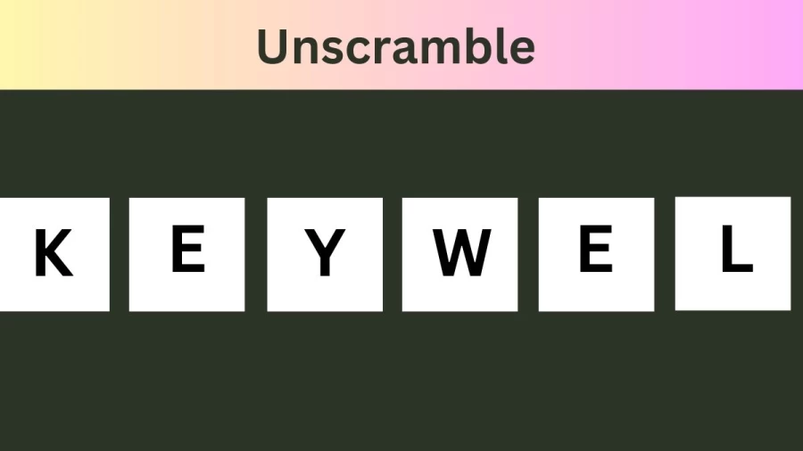 Unscramble KEYWEL Jumble Word Today