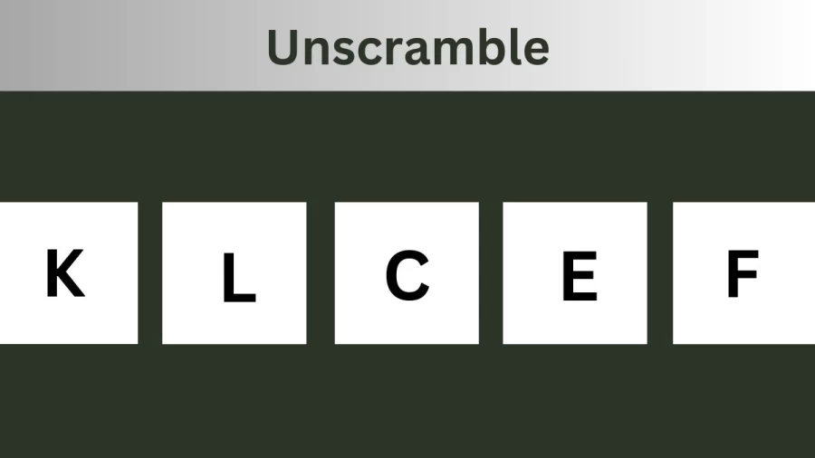 Unscramble KLCEF Jumble Word Today