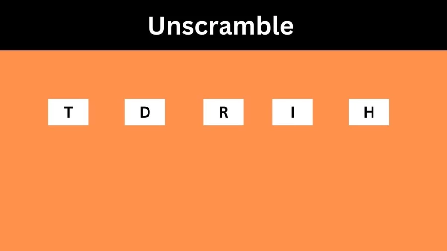 Unscramble TDRIH Jumble Word Today