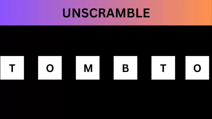 Unscramble TOMBTO Jumble Word Today