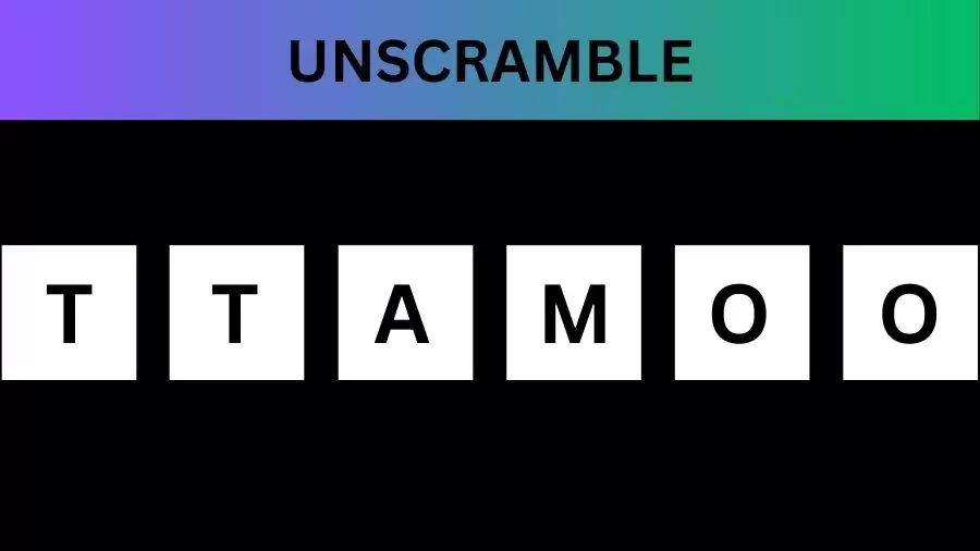 Unscramble TTAMOO  Jumble Word Today