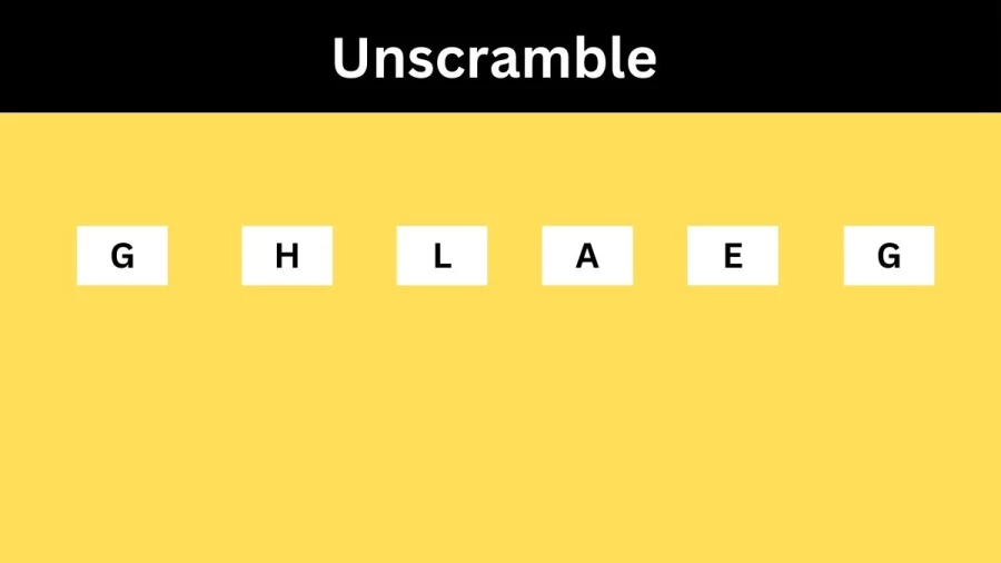 Unscramble GHLAEG Jumble Word Today
