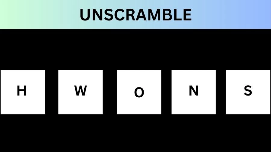 Unscramble HWONS Jumble Word Today