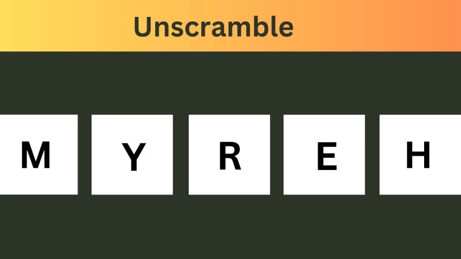 Unscramble MYREH Jumble Word Today